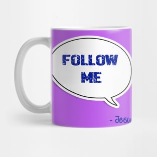 Bible quote "Follow Me" Jesus in blue God Christian design Mug